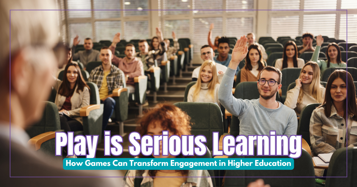You are currently viewing Play Is Serious Learning: How Games Can Transform Engagement in Higher Education